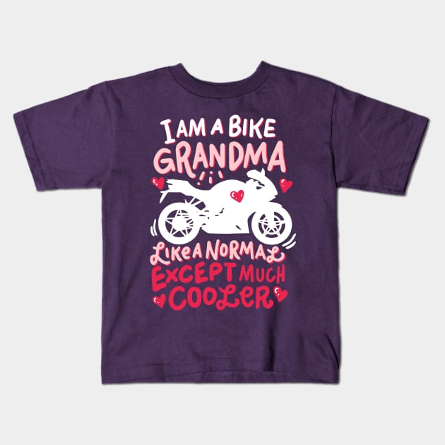Funny Biker Grandma Gifts - I'm a bike grandma - like a normal except much cooler Kids T-Shirt by Shirtbubble